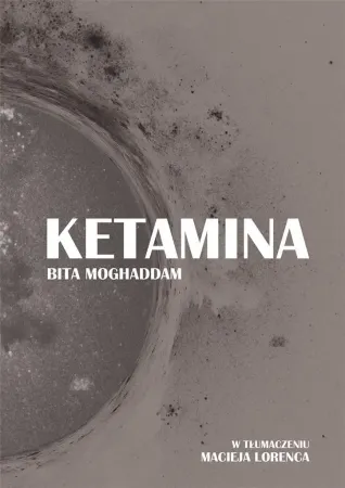 Ketamina - Bita Moghaddam Ostatnia szansa