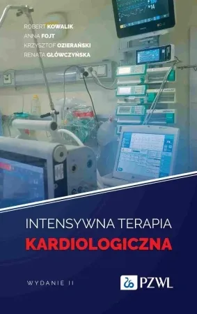 Wybór klientów Intensywna terapia kardiologiczna - Robert Kowalik, Anna Fojt, Krzysztof Ozierański,