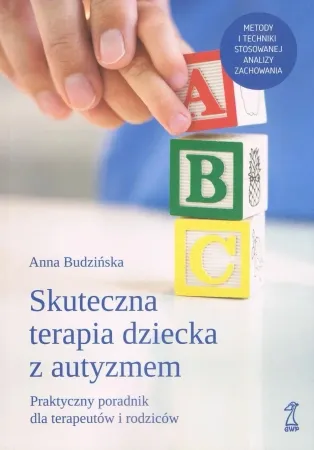 Łatwy zwrot Skuteczna terapia dziecka z autyzmem. Praktyczny poradnik dla terapeutów i rodziców (dodruk 2025) - Anna Budzińska