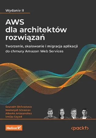 AWS dla architektów rozwiązań. Tworzenie... - praca zbiorowa Ograniczona ilość
