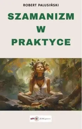 Tylko dziś Szamanizm w praktyce - Robert Palusiński