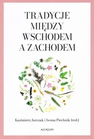 Tradycje Między Wschodem A Zachodem - Kazimierz, Jurczak, Iwona Piechnik Niska cena