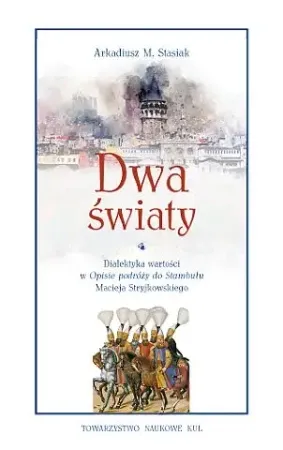 Dwa światy - Arkadiusz M. Stasiak Wyjątkowa oferta
