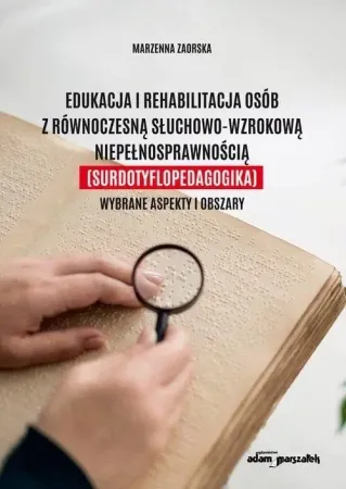 Edukacja i rehabilitacja osób z równoczesną... - Marzenna Zaorska Zamów teraz