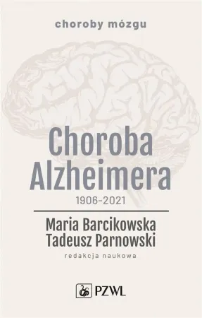 Oferta czasowa Choroba Alzheimera 1906-2021 - Maria Barcikowska, Tadeusz Parnowski