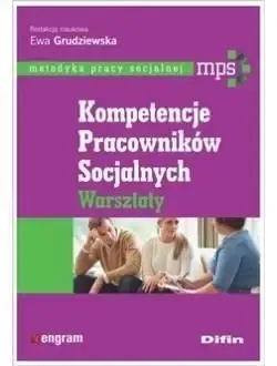 Kompetencje pracowników socjalnych. Warsztaty - Ewa Grudziewska Tylko dziś