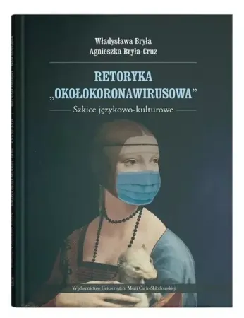 Retoryka "okołokoronawirusowa" - Władysława Bryła, Agnieszka Bryła-Cruz Cena promocyjna