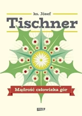 Sprawdź teraz Mądrość człowieka gór - ks. Józef Tischner