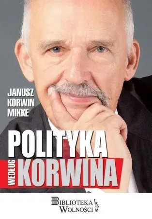 Polityka według Korwina - Janusz Korwin Mikke Szybka wysyłka