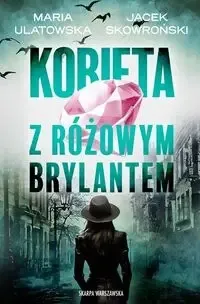 Najlepsza cena Kobieta z różowym brylantem - Maria Ulatowska, Jacek Skowroński