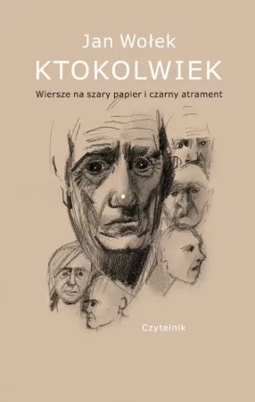 Ktokolwiek.. Wiersze na szary papier i czarny... - Jan Wołek Dostępne od ręki