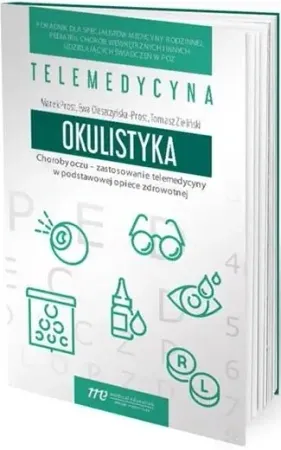 Sprawdź teraz Choroby oczu - zastosowanie telemedycyny w.. - praca zbiorowa
