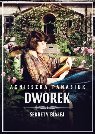 Kup online Sekrety Białej T.4 Dworek - Agnieszka Panasiuk