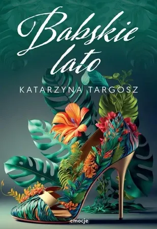 Tylko do końca tygodnia Babskie lato - Katarzyna Targosz