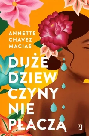 Do wyczerpania zapasów Duże dziewczyny nie płaczą - Annette Chavez Macias, Magnus Wielgus, Katarzyna