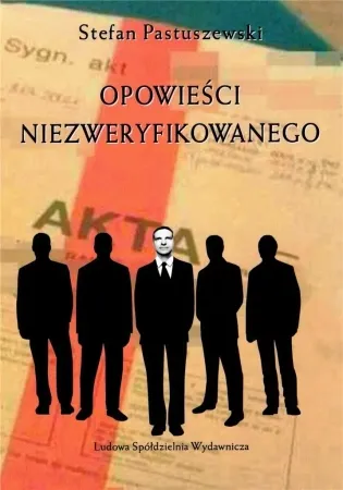 Opowieści niezweryfikowanego - Stefan Pastuszewski Do wyczerpania zapasów