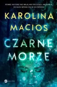 Czarne morze - Karolina Macios Niska cena