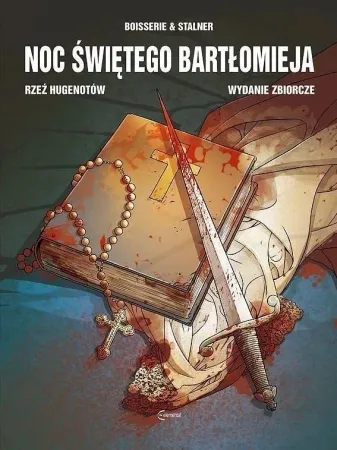 Dostępne od ręki Noc Świętego Bartłomieja. Rzeź Hugenotów w.zb. - Pierre Boisserie, Eric Stalner