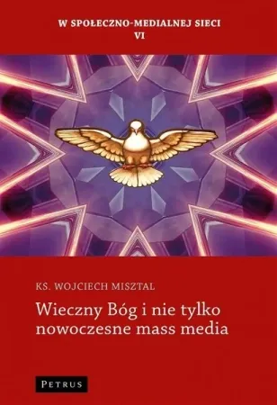 Darmowy zwrot Wieczny Bóg i nie tylko nowoczesne mass media - ks. Wojciech Misztal