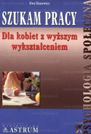 Oferta Szukam pracy dla kobiet z wyższym wykształceniem - Ewa Stacewicz