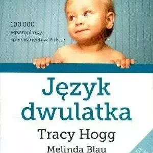 Język dwulatka w.2013 - Tracy Hogg, Melinda Blau Dostępne od ręki