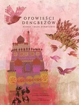 Opowieści Dengbeżów baśnie i bajki kurdyjskie - opracowanie zbiorowe Sprawdź teraz