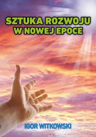 Wybór klientów Sztuka rozwoju w nowej epoce - Igor Witkowski