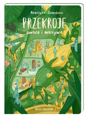 Przekroje: owoce i warzywa - Agnieszka Sowińska Tylko do końca tygodnia