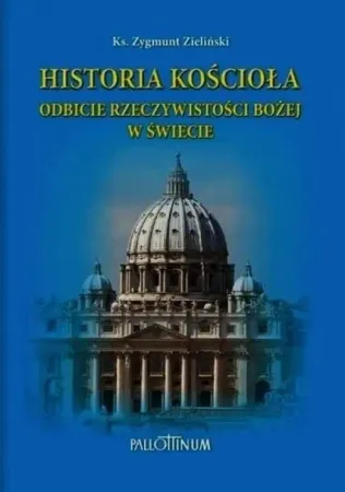 Historia Kościoła Odbicie rzeczywistości Bożej w - Zygmunt Zieliński Zniżka