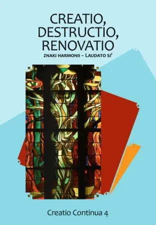 Do wyczerpania zapasów Creatio, destructio, renovatio. Znaki harmonii - red. Renata Chrzanowska